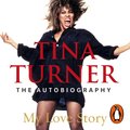 Tina Turner: My Love Story (Official Autobiography) - audiobook - Turner Tina