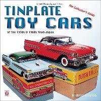 Tinplate Toy Cars of the 1950s & 1960s from Japan - Ralston Andrew