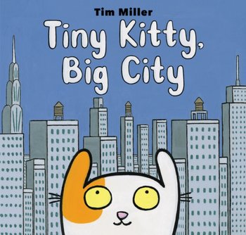 Tiny Kitty, Big City - Miller Tim