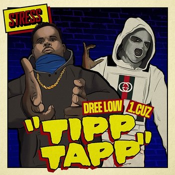Tipp Tapp - Stress, Dree Low, 1.Cuz