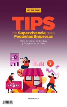 Tips De Supervivencia Para Pequenas Empresas - Adelaida Forest