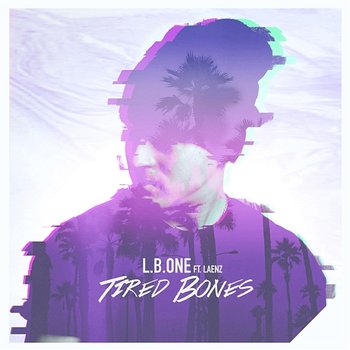 Tired Bones - L.B. One feat. Laenz