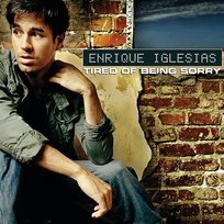 Tired of Being Sorry Enrique Iglesias
