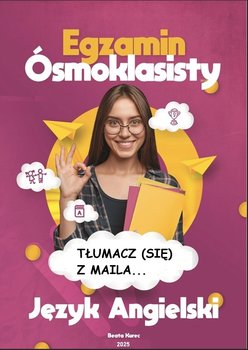 Tłumacz (się) z maila…Egzamin ósmoklasisty. Język angielski - ebook PDF - Beata Kurec