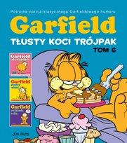 Tłusty koci trójpak. Garfield. Tom 6