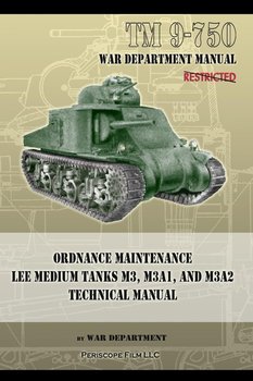 TM 9-750 Ordnance Maintenance Lee Medium Tanks M3, M3A1, and M3A2 - Department War