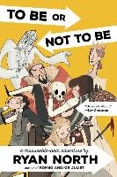 To Be or Not to Be: A Chooseable-Path Adventure - North Ryan