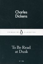 To Be Read at Dusk Dickens Charles
