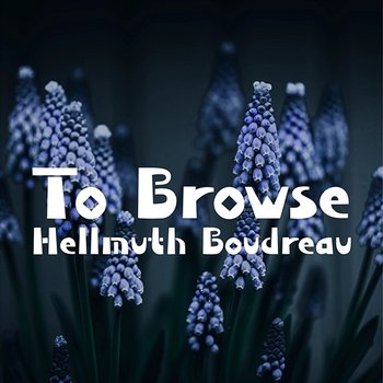 To Browse - Hellmuth Boudreau