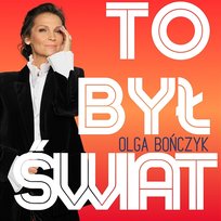 To był świat Olga Bończyk
