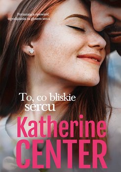 To, co bliskie sercu - Center Katherine
