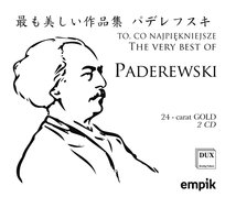 To co najpiękniejsze. The Very Best Of Paderewski Various Artists