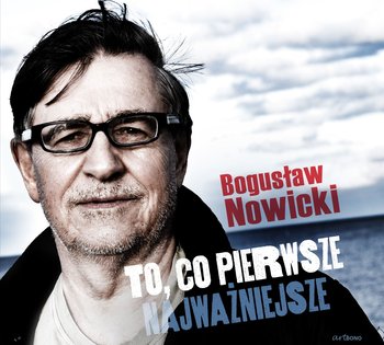 To, co pierwsze najważniejsze - Nowicki Bogusław