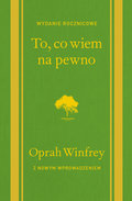 To, co wiem na pewno - Winfrey Oprah