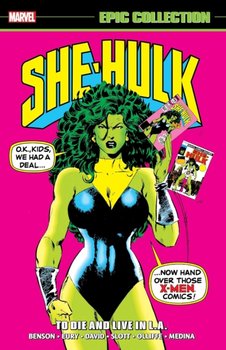 To Die And Live In L.A.. She-Hulk. Epic Collection - Scott Benson, Michael Eury, Peter David, Slott Dan, Patrick Olliffe, Medina Angel