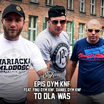 To dla Was - Epis Dym KNF feat. Finu Dym KNF, Daniel Dym KNF