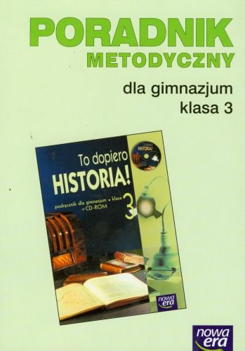 To dopiero historia!.Poradnik metodyczny 3. Gimnazjum - Opracowanie