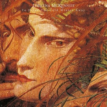 To Drive the Cold Winter Away - McKennitt Loreena