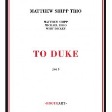 To Duke - Shipp Matthew Trio