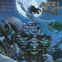 To Dust You Will Decay Angel Dust