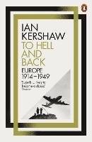 To Hell and Back Kershaw Ian
