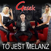 To Jest Melanż Gesek