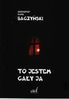 To jestem cały ja Baczyński Krzysztof Kamil