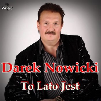 To Lato Jest - Darek Nowicki
