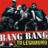 To Legionowo Bang Bang