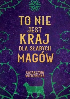 To nie jest kraj dla słabych magów - Wierzbicka Katarzyna