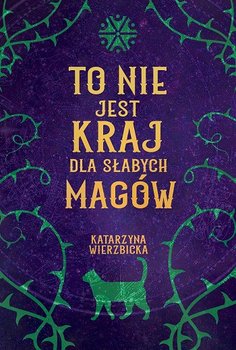 To nie jest kraj dla słabych magów - Wierzbicka Katarzyna