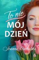 To nie mój dzień Puchalska Joanna