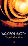 To piekielne kino - ebook mobi - Kuczok Wojciech