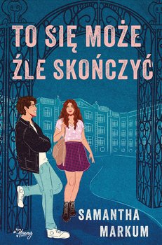 To się może źle skończyć - ebook EPUB - Samantha Markum