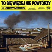 To się więcej nie powtórzy Gruby Mielzky, The Returners