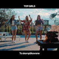 To skomplikowane Top Girls