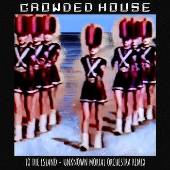 To The Island - Crowded House