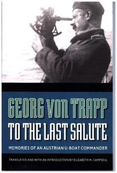 To the Last Salute: Memories of an Austrian U-Boat Commander - Trapp Georg