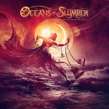 To the Sea (A Tolling of the Bells) - Oceans Of Slumber