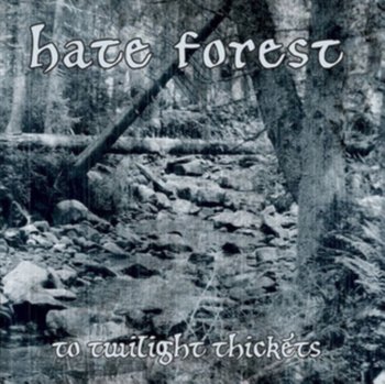To Twilight Thickets - Hate Forest