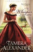 To Whisper Her Name - Alexander Tamera