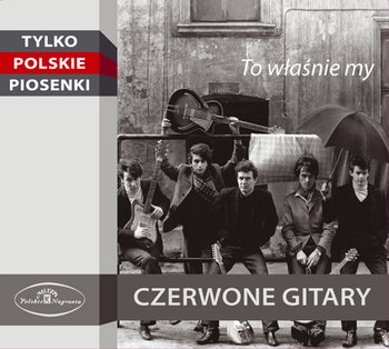 To Właśnie My - Czerwone Gitary