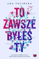 To zawsze byłeś ty Tulińska Ada