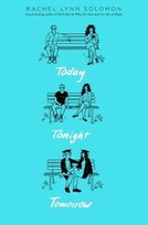 Today Tonight Tomorrow Solomon Rachel Lynn