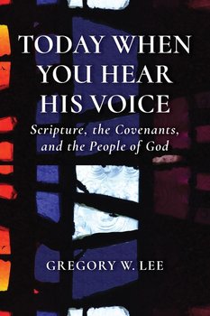 Today When You Hear His Voice - Lee Gregory W