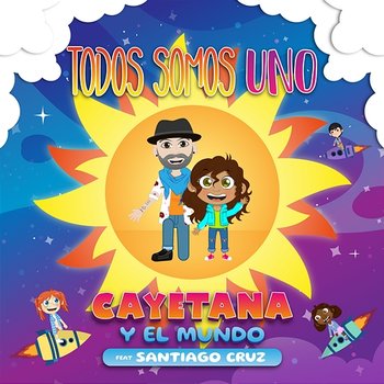 Todos Somos Uno - Cayetana Y El Mundo feat. Santiago Cruz
