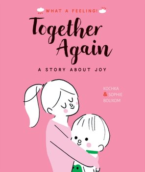 Together Again: A Story About Joy - Kochka