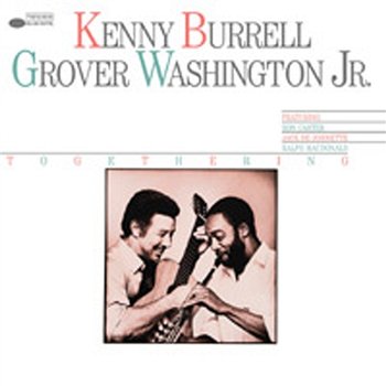 Togethering - Kenny Burrell, Grover Washington, Jr.