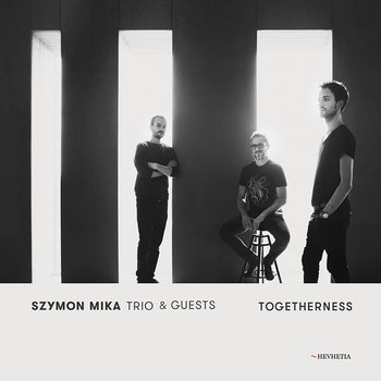 Togetherness - Szymon Mika Trio, Mencel Joachim
