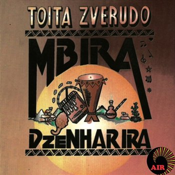 Toita Zverudo - Mbira Dzenharira